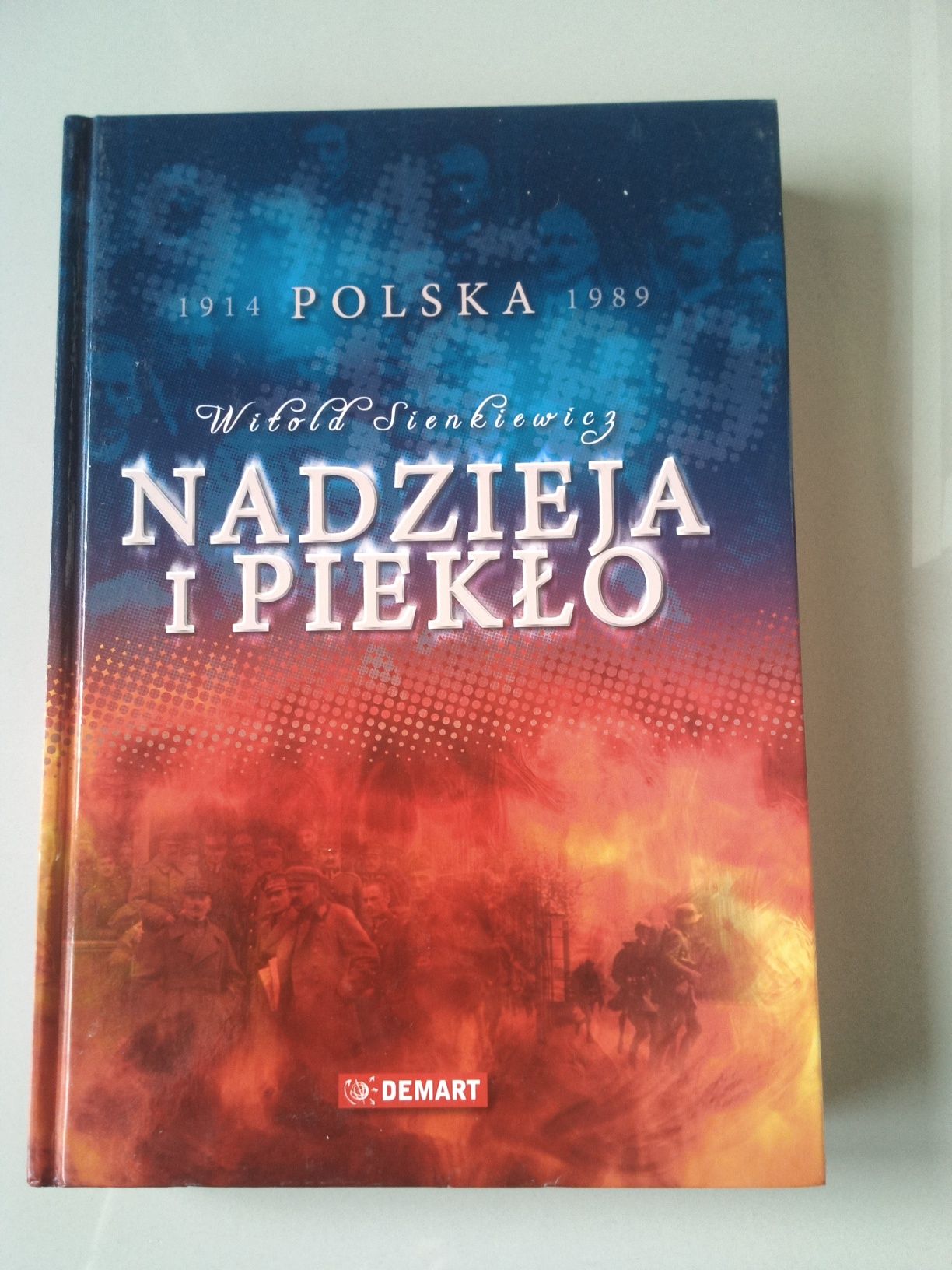 Witold Sienkiewicz "Polska 1914 - 1989. Nadzieja i piekło"