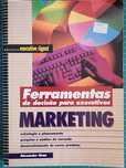 Livro Marketing Ferramentas de decisão para executivos
