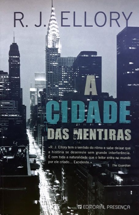 R. J. Ellory - A CIDADE DAS MENTIRAS