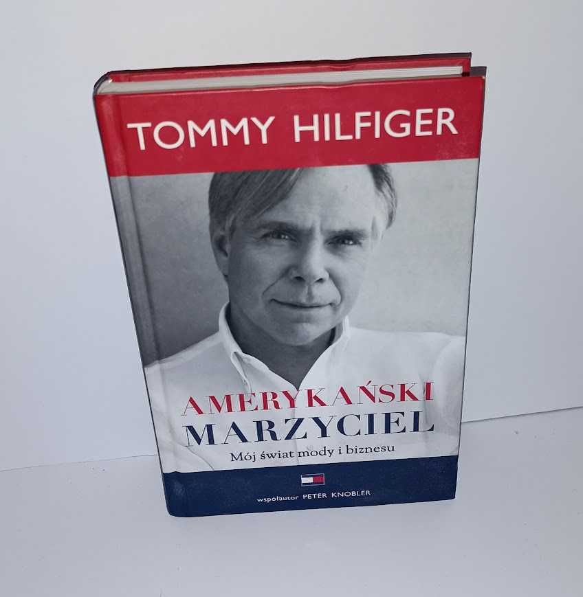 Tommy Hilfiger - Amerykański marzyciel UNIKAT