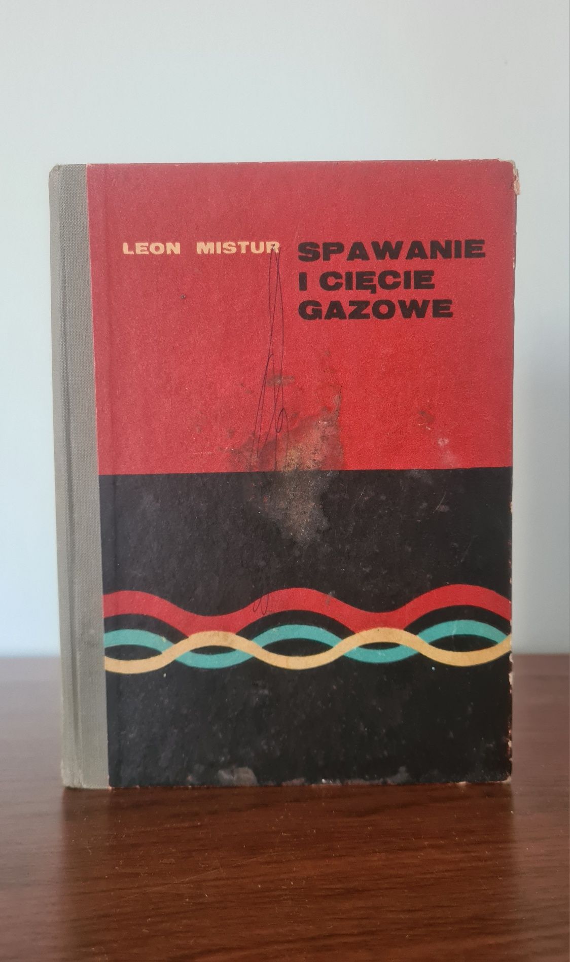Spawanie i cięcie gazowe - Leon Mistur