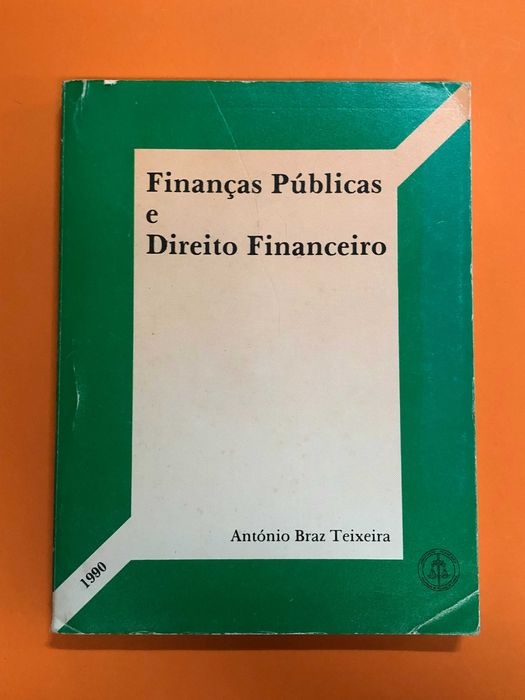 Finanças públicas e direito financeiro - António Braz Teixeira