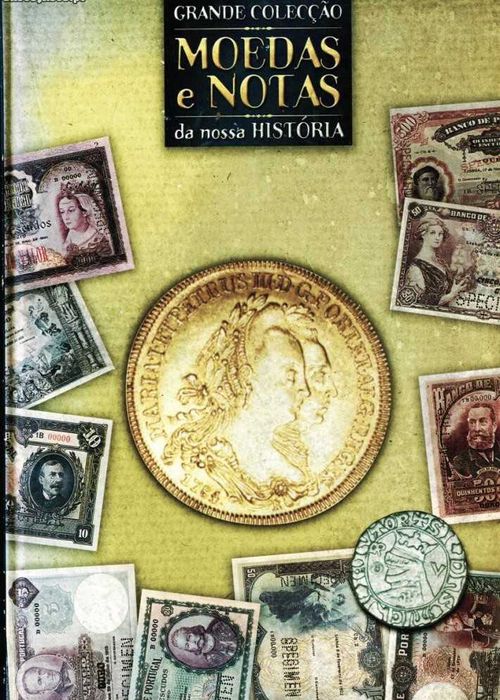 Grande Coleção MOEDAS E NOTAS da Nossa História