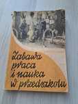 Zabawa praca i nauka w przedszkolu Krzysztoszek 1960