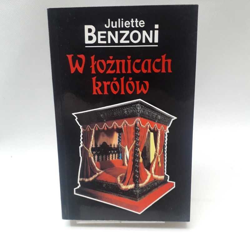 W łożnicach królów - Juliette Benzoni