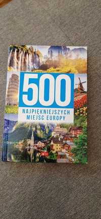 Książka Atlas przewodnik 500 najpiękniejszych miejsc Europy
