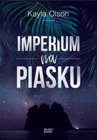 Imperium na piasku - Kayla Olson, Patrycja Zarawska, Iwona Michałowsk