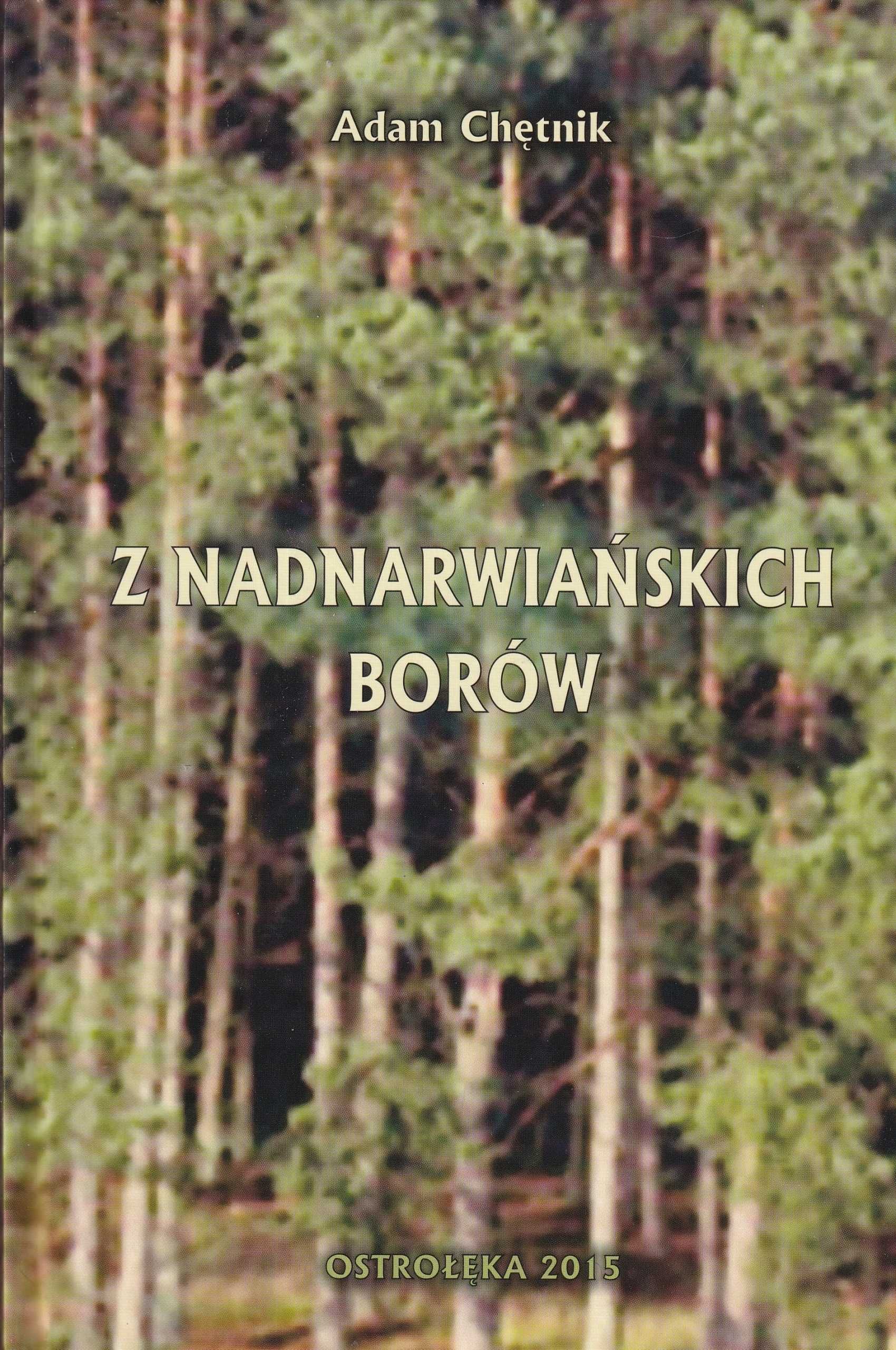 Z nadnarwiańskich borów Adam Chetnik Kurpie