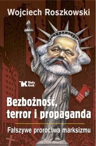 Bezbożność, terror i propaganda - Wojciech Roszkowski