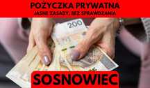 Pożyczka prywatna Sosnowiec Szybko, Bezpiecznie, Bez BIK! Jasne zasady