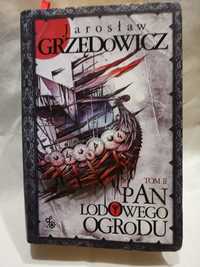 Pan lodowego ogrodu  t.II .J.Grzędowicz