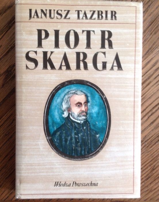 Piotr Skarga. Janusz Tazbir