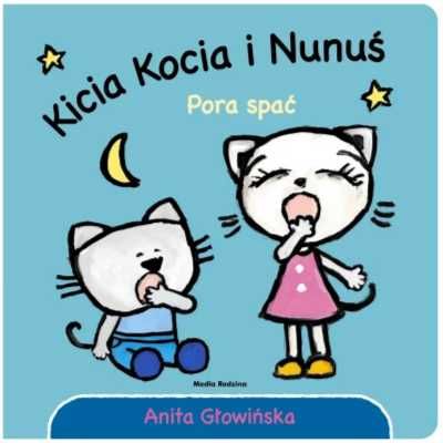 Kicia Kocia i Nunuś. Pora spać! - Anita Głowińska, ANita Głowińska