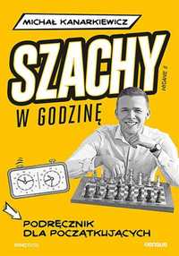 Szachy w godzinę. Podręcznik dla początkujących
Autor: Kanarkiewicz M