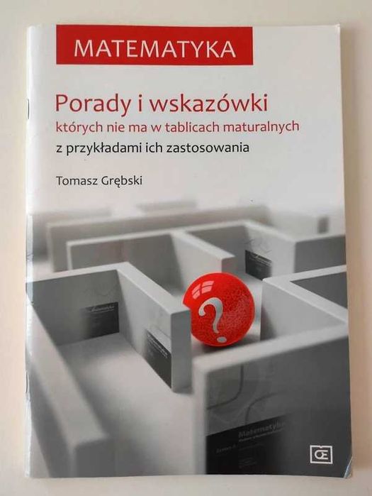 Matematyka -porady i wskazówki, których nie ma w tablicach maturalnych