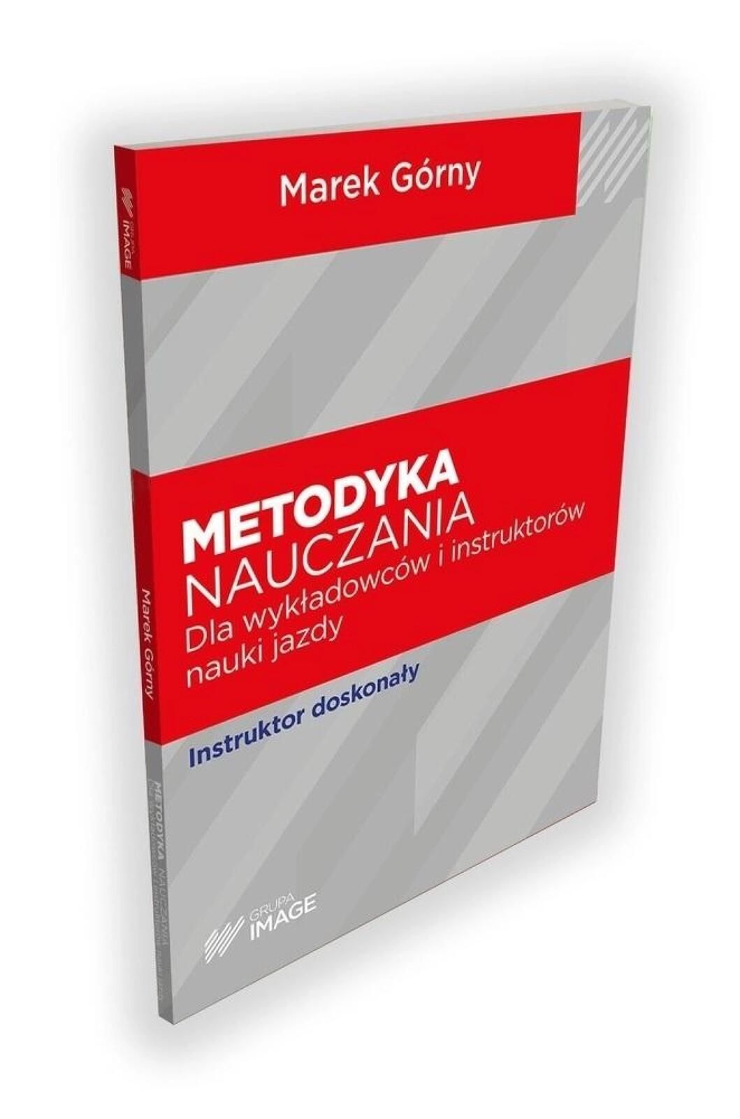 Metodyka naucz. dla wykładowców i instruktorów. Marek Górny Rok