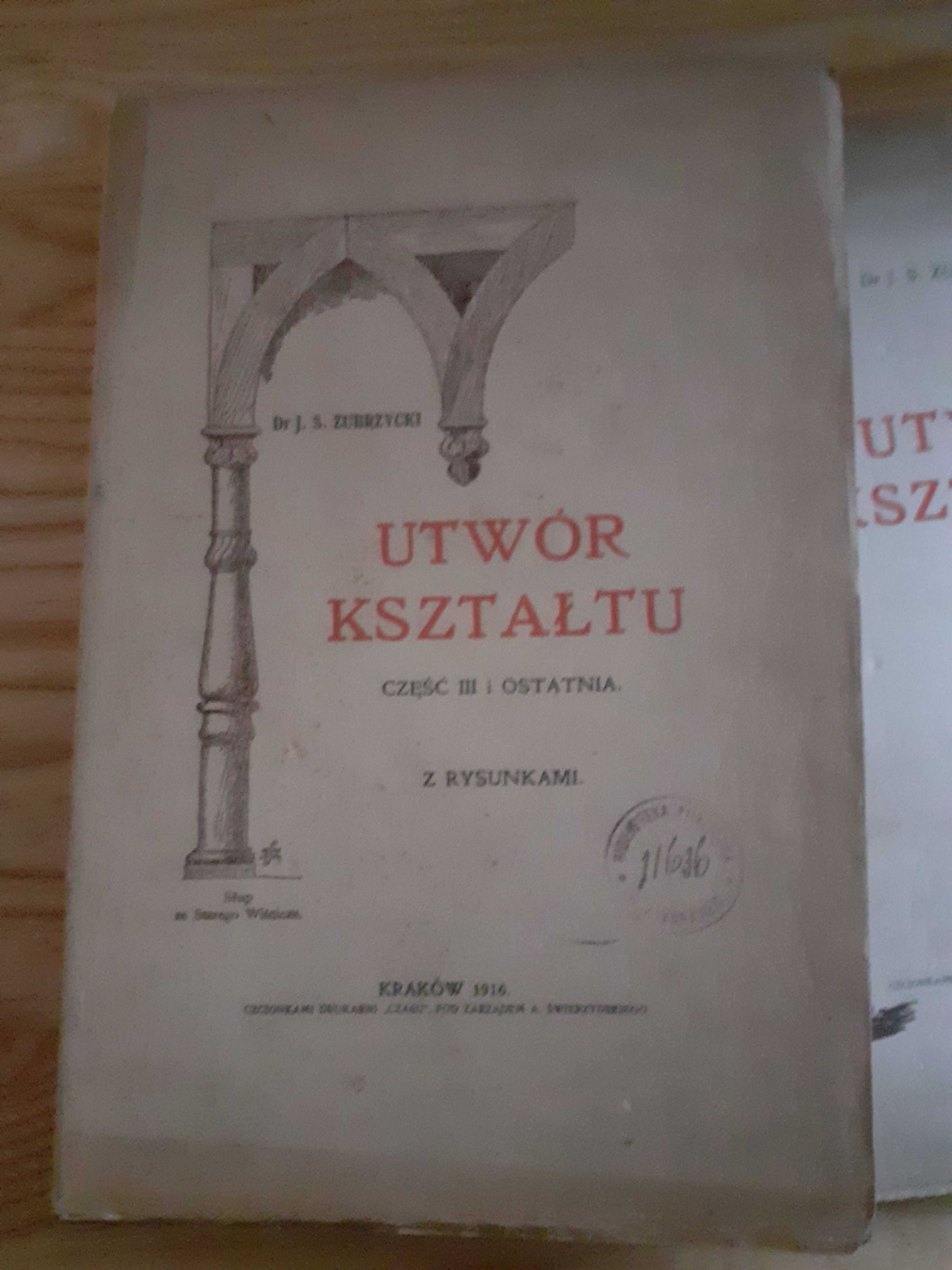 Utwór kształtu cz. 2+3+gratis, z rysunkami Zubrzycki 1913 architektura