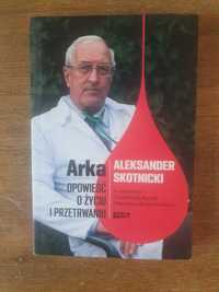 Aleksander Skotnicki, Arka. Opowieść o życiu i przetrwaniu