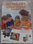 Szczęśliwi, którzy szukają prawdy 5