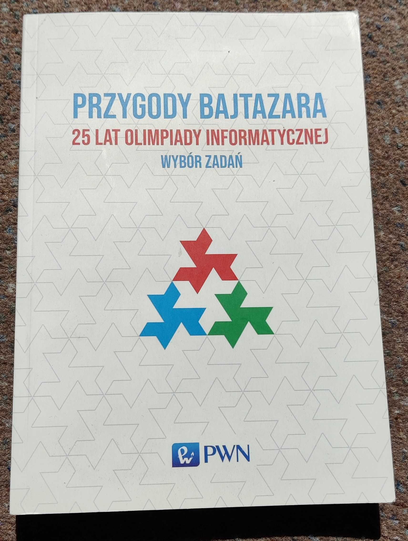 Przygody Bajtazara. 25 lat Olimpiady Informatycznej – wybór zadań