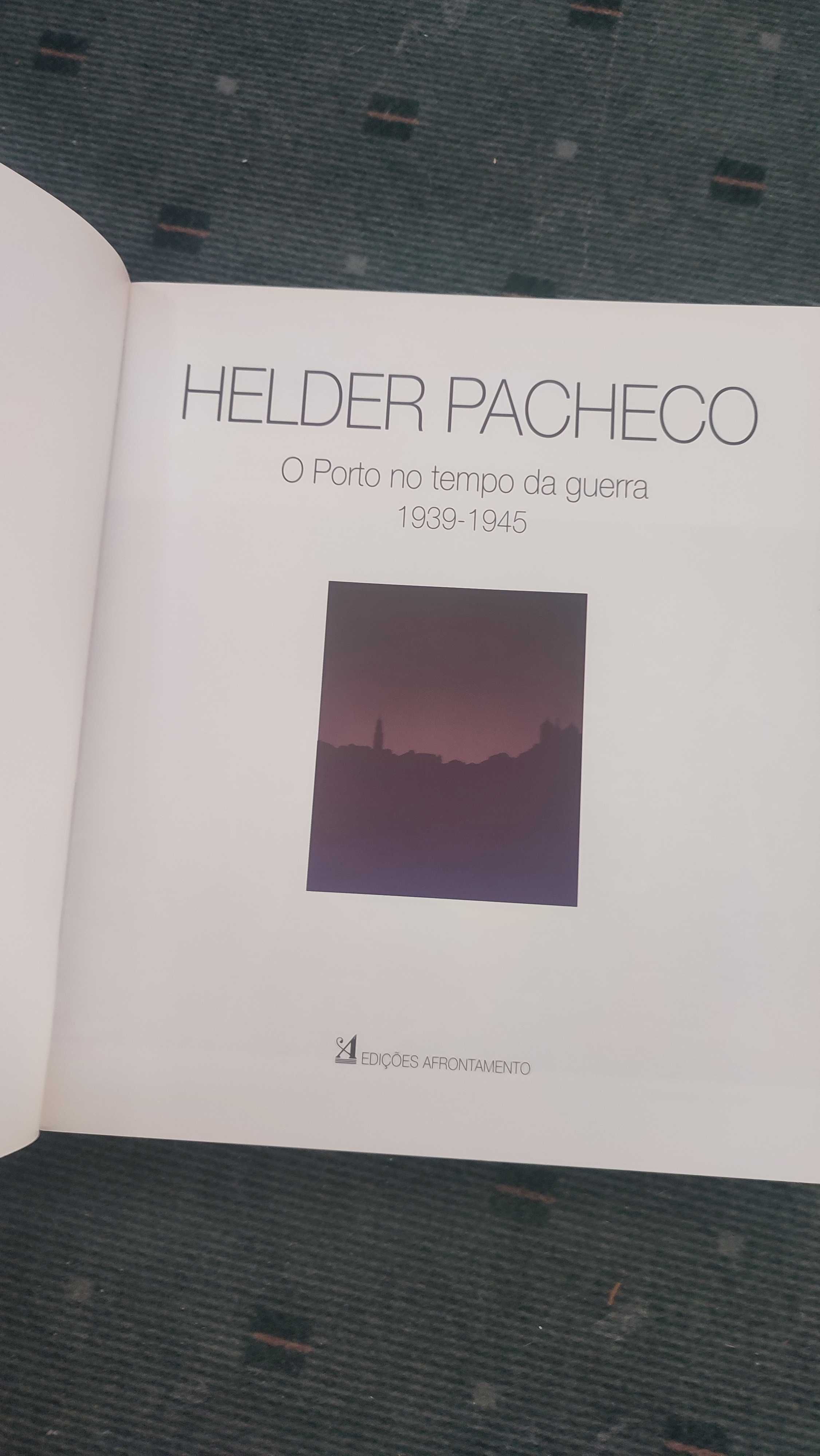 Helder Pacheco- O Porto no tempo da Guerra (1939/1945)