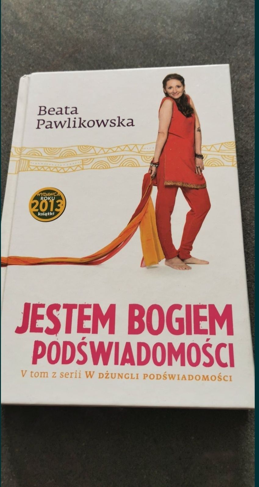 Beata Pawlikowska Jestem bogiem podświadomości