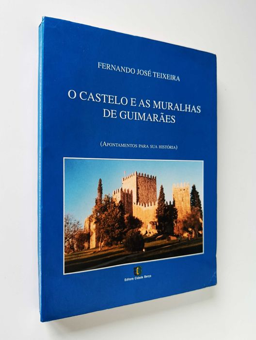 O Castelo e as Muralhas de Guimarães | Fernando José Teixeira