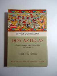 "A Vida Quotidiano dos Aztecas nas Vésperas ..." (Jacques Soustelle)