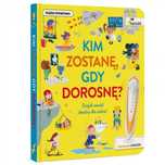 Książka KIM ZOSTANĘ, GDY DOROSNĘ, seria z piórem Kakau