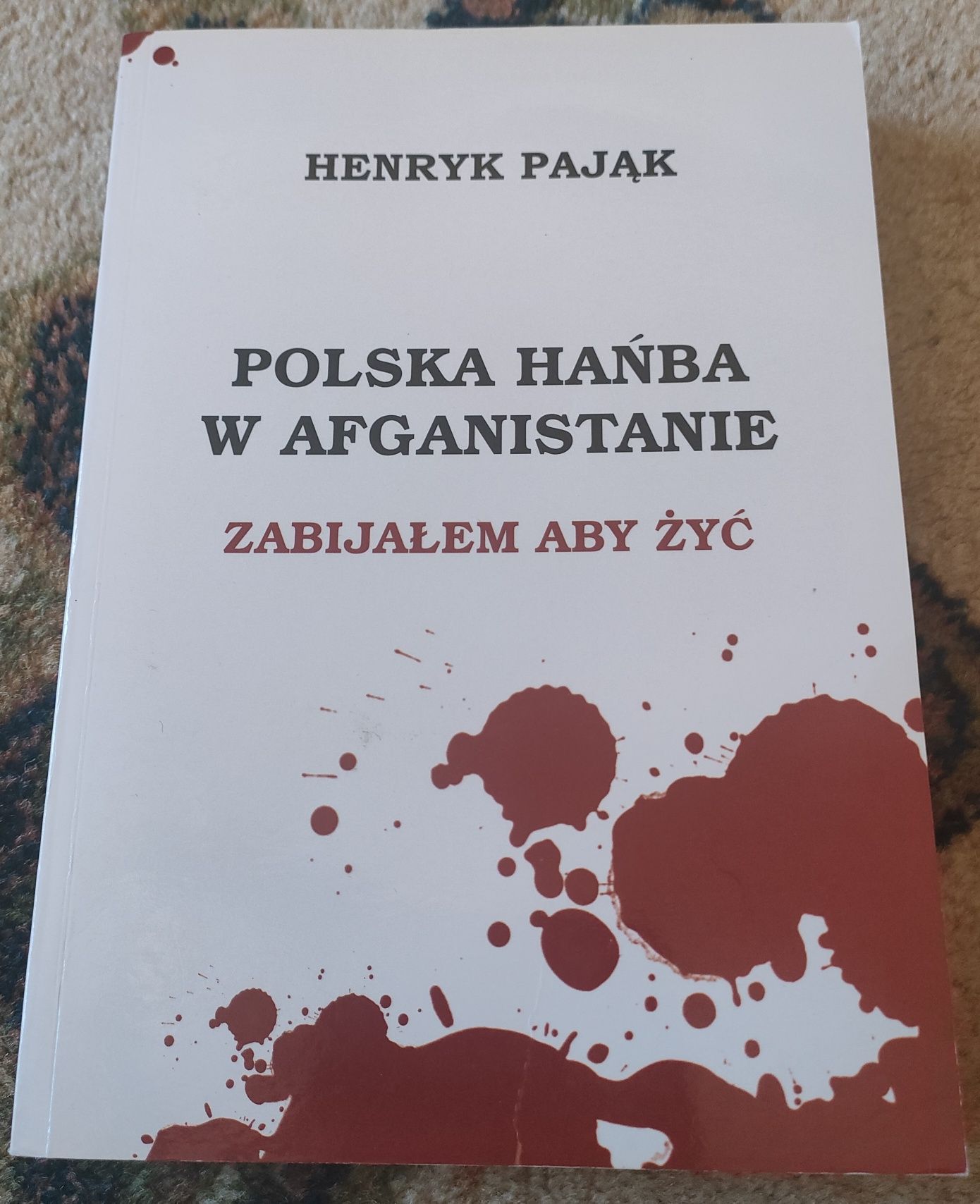 Polska Hańba w Afganistanie Zabijałem aby żyć" Henryk Pająk