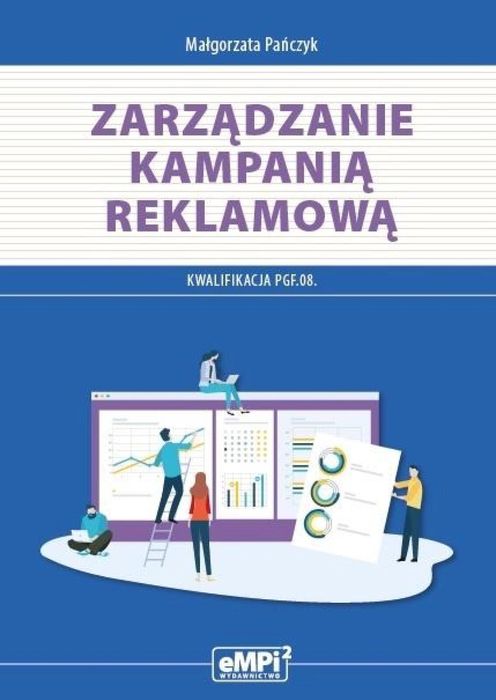 Kwal. PGF.08. Zarządzanie kampanią reklamową Małgorzata Pańczyk
