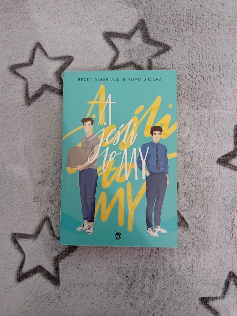 A Jeśli To My - Becky Albertalli & Adam Silvera