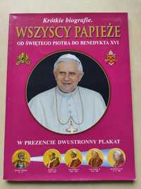 Krótkie biografie. Wszyscy papieże. Od Św.  Piotra do Benedykta XVI