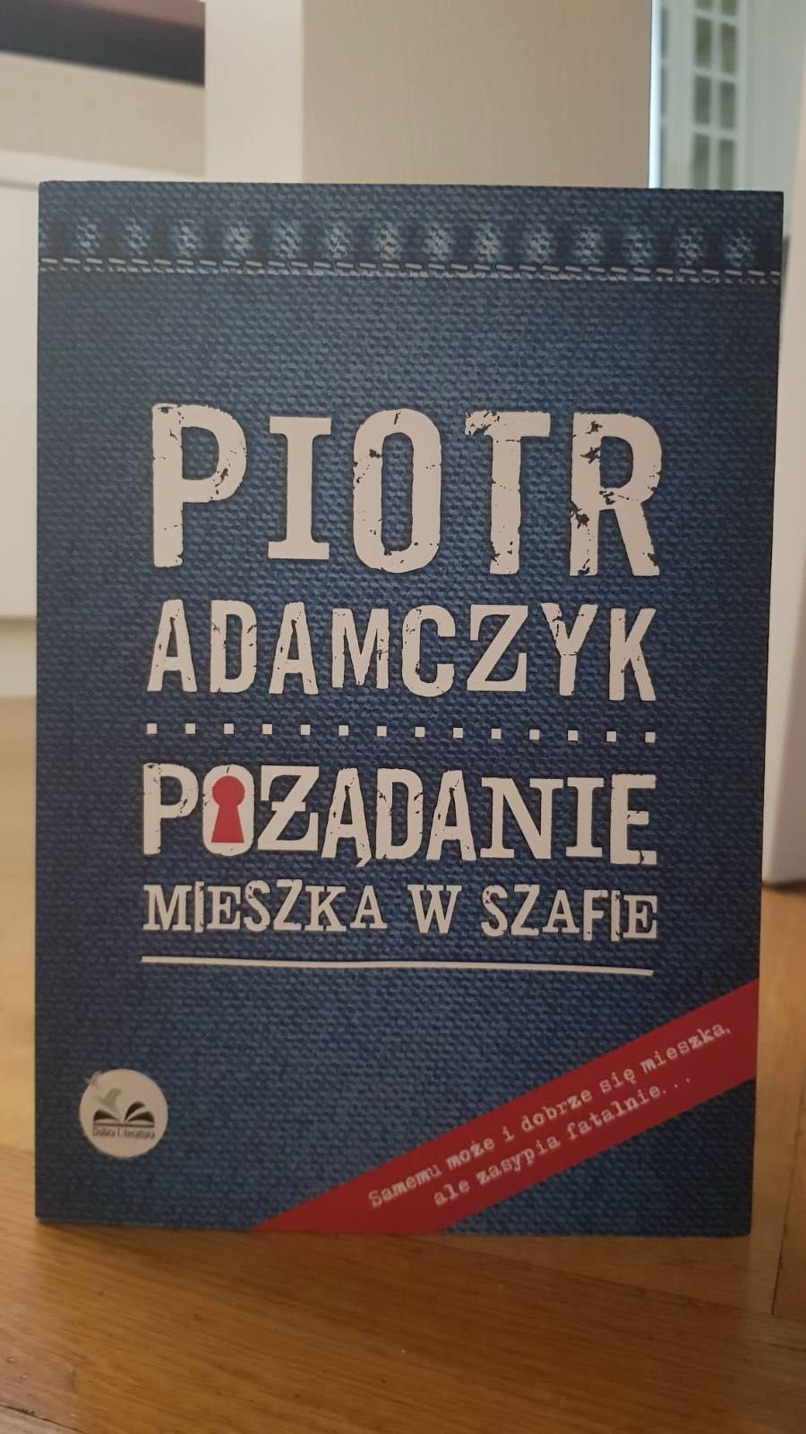 "Pożądanie mieszka w szafie" Piotr Adamczyk