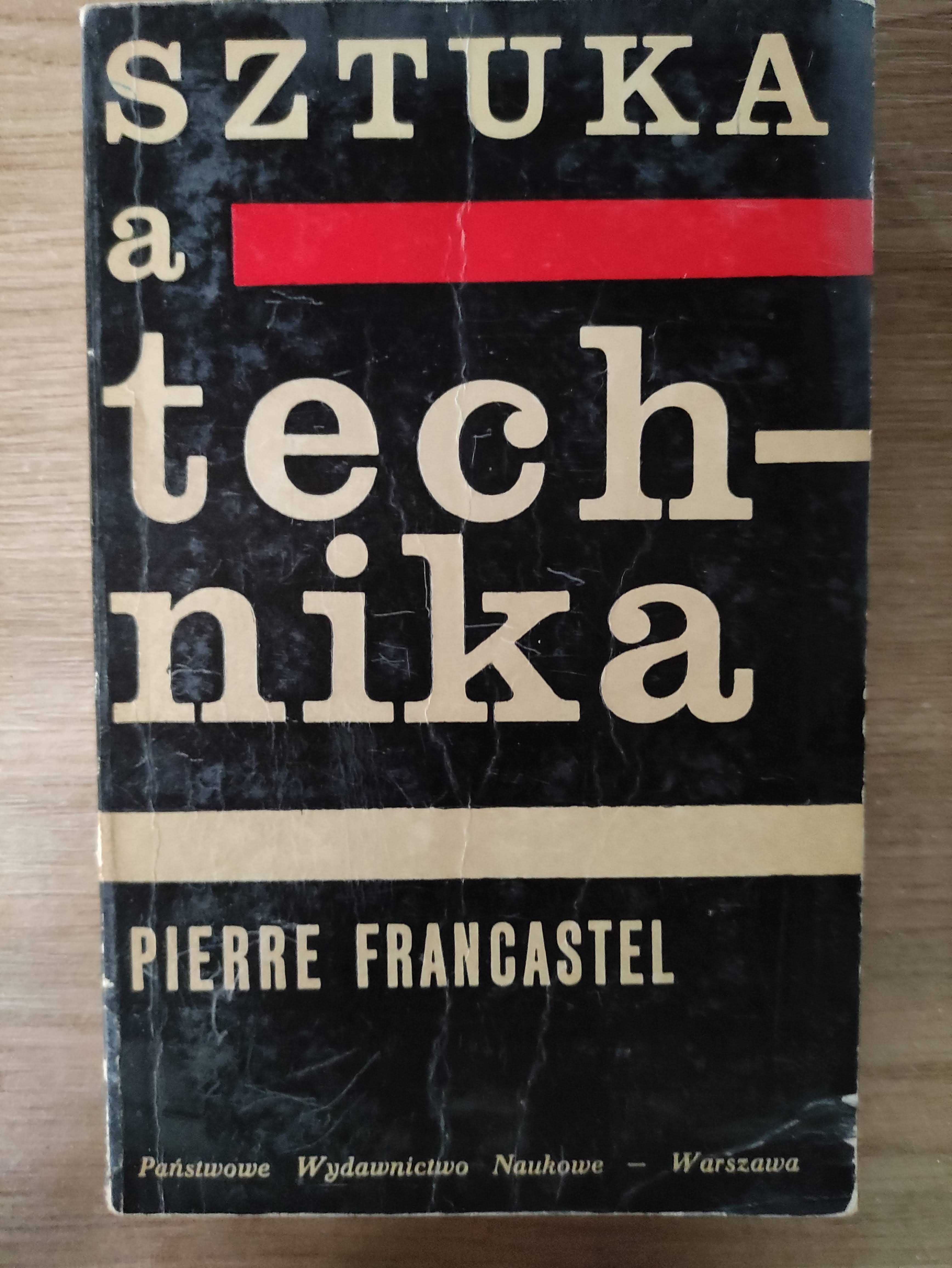 Sztuka a technika w XIX i XXw. - Pierre Francastel