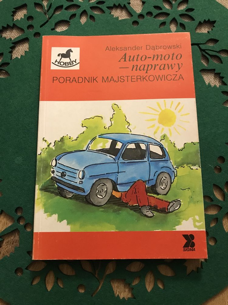 Auto-moto naprawy poradnik majsterkowicza, A. Dąbrowski