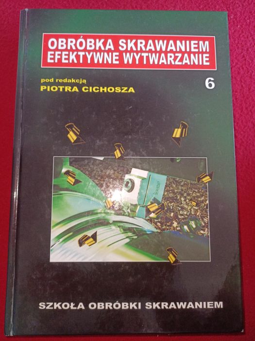 Obróbka skrawaniem Efektywne wytwarzanie Cichosz