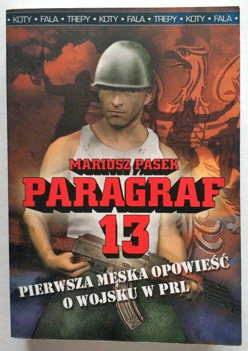 PARAGRAF 13, męska opowieść o wojsku w PRL, Mariusz Pasek, UNIKAT!