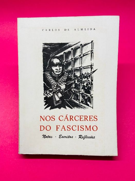 Nos Cárceres do Fascismo - Carlos de Almeida