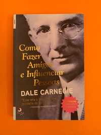 Como Fazer Amigos e Influenciar Pessoas - Dale Carnegie