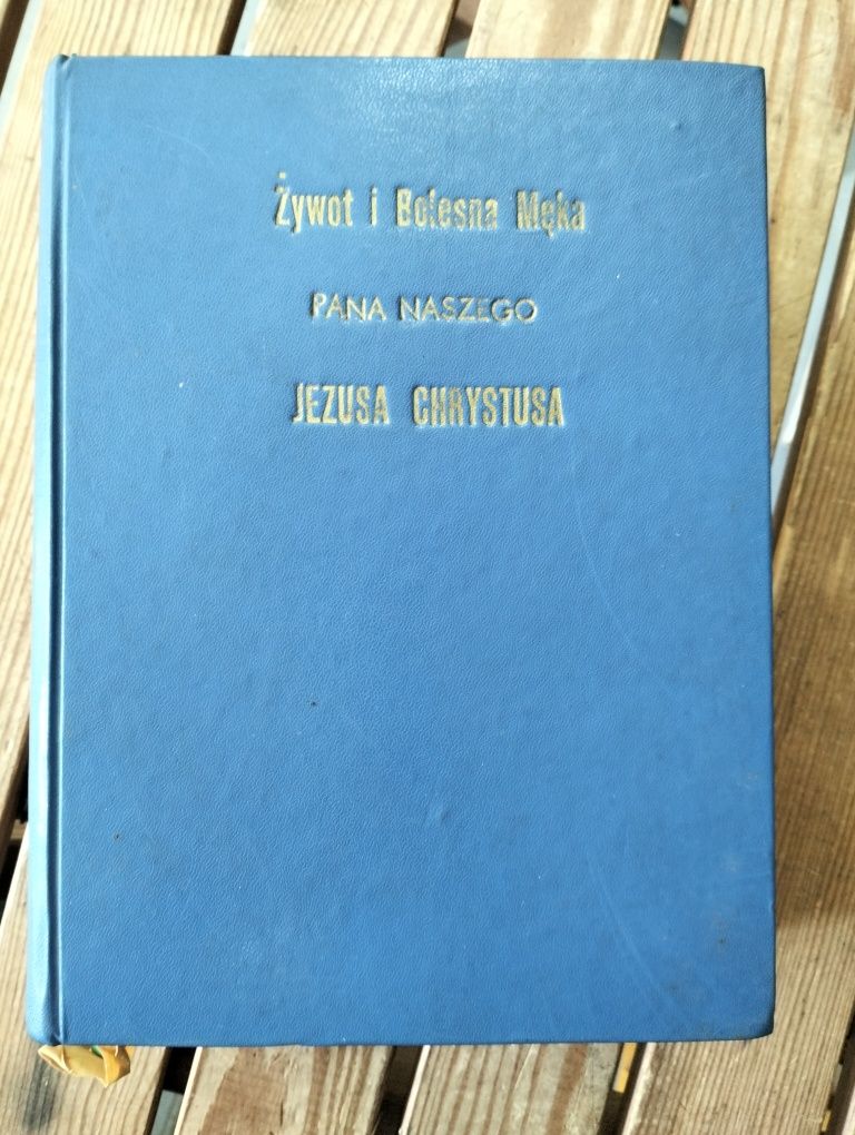 Żywot i Bolesna Męka Pana Naszego Jezusa Chrystusa. Katarzyna Emmerich