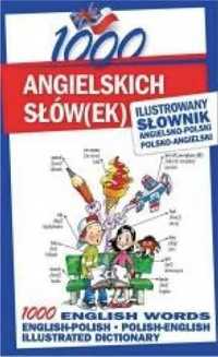 1000 angielskich słów(ek). Ilustrowany słownik... - praca zbiorowa