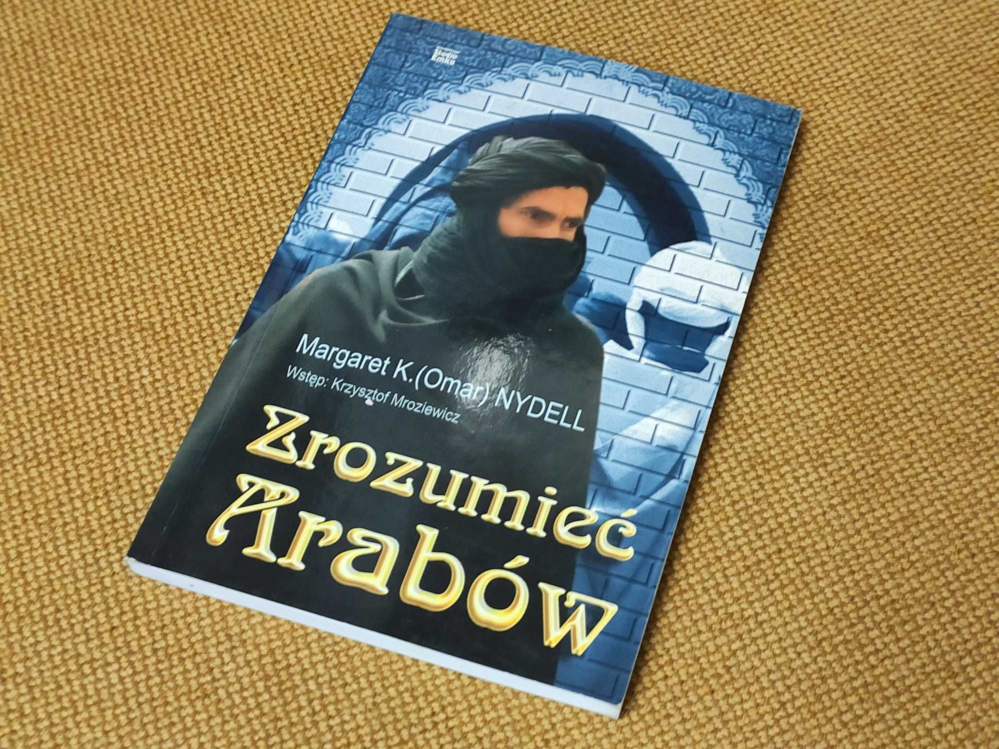 Zrozumieć Arabów - Margaret K. Nydell - stan BDB