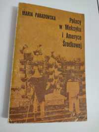 Maria Paradowska Polacy w Meksyku i Ameryce Środkowej