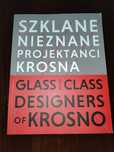 Katalog szkła Szklane Nieznane Projektanci Krosna