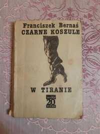 Książka Czarne Koszule w Tiranie Franciszek Bernaś - Zadbana, 1984