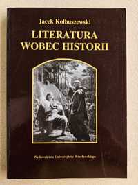 Literatura wobec historii - Studia - Jacek Kolbuszewski