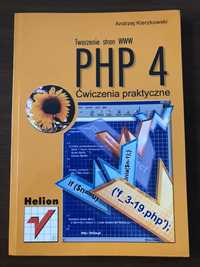 PHP 4. Tworzenie stron WWW Ćwiczenia praktyczne - Andrzej Kierzkowski