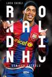 Ronaldinho. Uśmiech futbolu Sine Qua Non Luca Caioli, Barbara Bardadyn