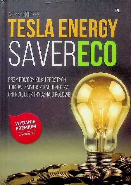 Tesla Energy Saver Eco zmniejsz rachunek za energię Adam Bridges